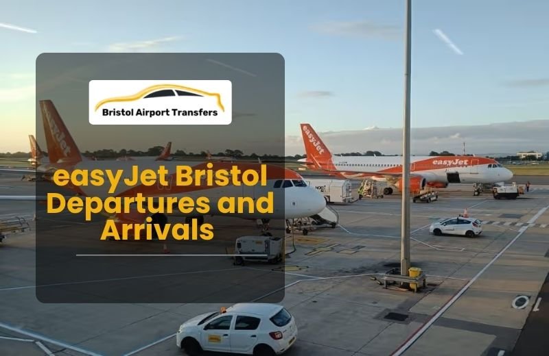 easyJet Bristol Departures and Easyjet Arrivals Bristol